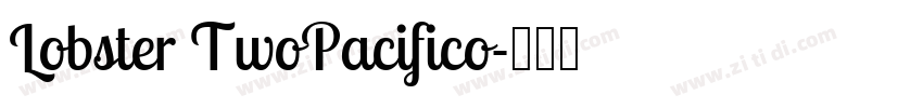 Lobster TwoPacifico字体转换